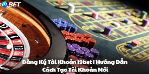 Đăng ký tài khoản i9bet | Hướng dẫn cách tạo tài khoản mới