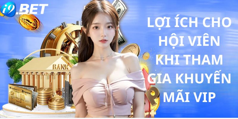 Một vài lợi ích cho người dùng khi tham gia khuyến mãi tại i9bet