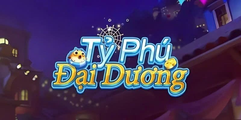 Mẹo chơi bắn cá tỷ phú đại dương