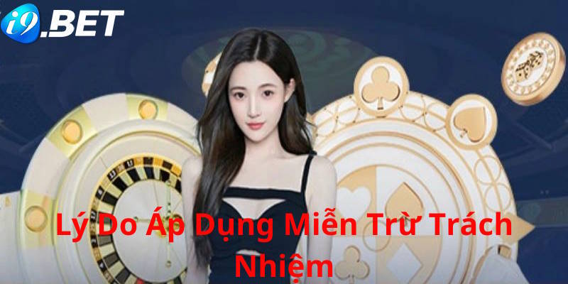 Lý do nhà cái sử dụng miễn trừ trách nhiệm