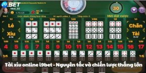 Tài xỉu online i9bet - Nguyên tắc và chiến lược thắng lớn